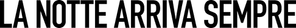 La notte arriva sempre (2025) Streaming official logo