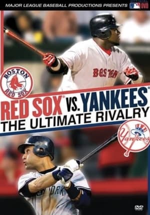 Red Sox vs. Yankees: The Ultimate Rivalry (2006)