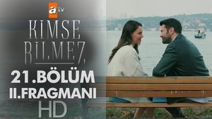 Kimse Bilmez: 1×21