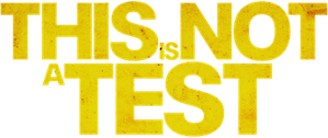 This Is Not a Test