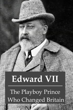 Poster Edward VII: The Playboy Prince Who Changed Britain 2021