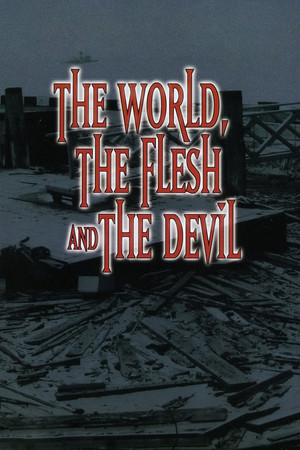The World, the Flesh and the Devil