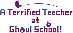 A Terrified Teacher at Ghoul School!