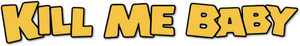 Kill Me Baby