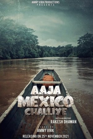 Poster Aaja Mexico Challiye 2022