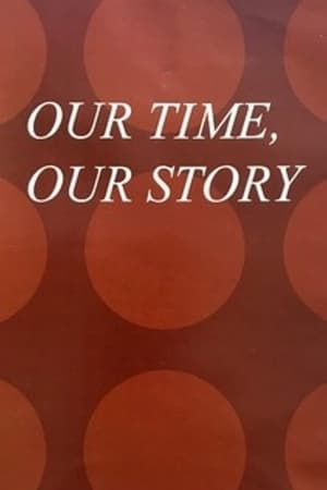 Poster Our Time, Our Story (2002)