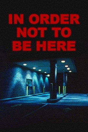 In Order Not to Be Here 11