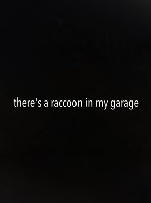 Poster There's a Raccoon in My Garage 2024