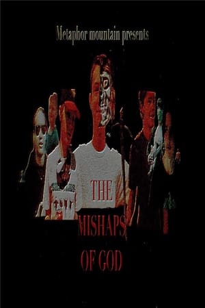 The Mishaps of God film complet