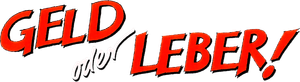 Geld oder Leber! — Logos 2