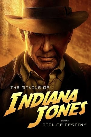 Poster The Making of Indiana Jones and the Dial of Destiny 2023