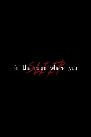 In the Room Where You Sleep
