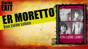 Er Moretto – Von Lieben leben