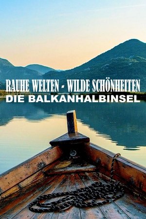 Image Raue Welten - Wilde Schönheiten - Die Balkanhalbinsel