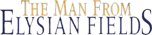 The Man from Elysian Fields