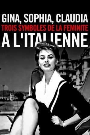 Poster Gina, Sophia, Claudia, trois symboles de la féminité à l'italienne (2019)