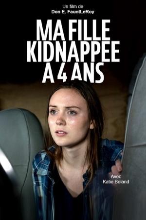 Ma Fille Kidnappee A 4 Ans - My Daughter Was Stolen - 2019 Ma Fille Kidnappee A 4 Ans - My Daughter Was Stolen - 2019
