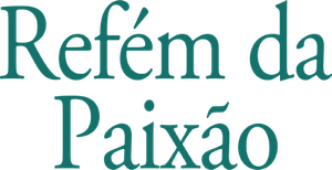 Refém da Paixão