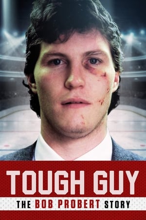 Tough Guy: The Bob Probert Story - movie poster