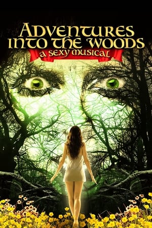 Poster Adventures Into the Woods: A Sexy Musical 2012