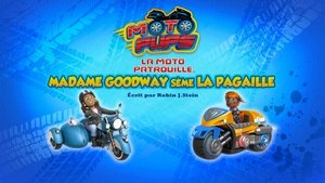 La Moto Patrouille : Madame Goodway sème la pagaille