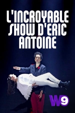 Poster L'Incroyable Show d'Eric Antoine (2019)