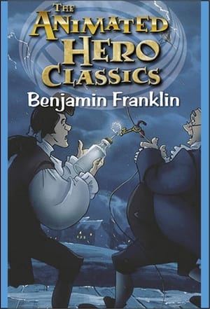 Animated Hero Classics: Benjamin Franklin poster