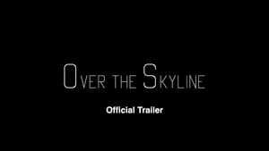 Over the Skyline film complet