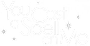 You Cast A Spell On Me