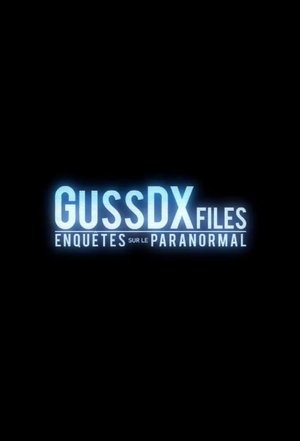 Poster GussDXfiles : Enquêtes sur le Paranormal 2024