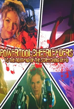 Poster Powertool Cheerleaders vs the Boyband of the Screeching Dead 2022