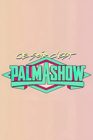 Ce soir c'est Palmashow