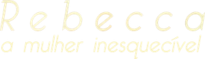 Rebecca, A Mulher Inesquecível — Logos 10
