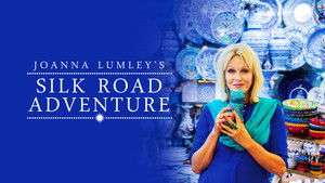 Joanna Lumley Khám Phá Con đường Tơ Lụa