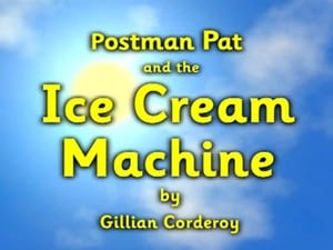 Postman Pat Postman Pat and the Ice Cream Machine