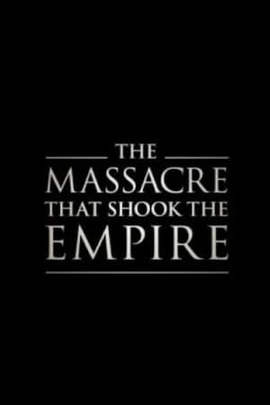 The Massacre That Shook the Empire poster