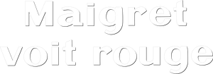 Maigret voit rouge — Logos 2