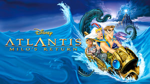 Atlantis: Milo’s Return (2003)