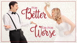 For Better or for Worse
