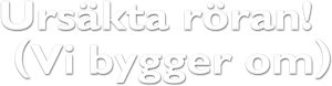 Ursäkta röran! (Vi bygger om) — Logos 1