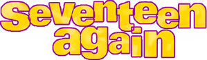 Seventeen Again