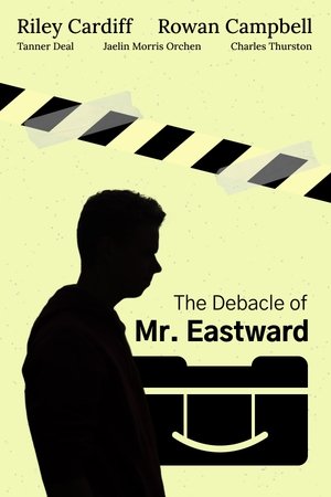 Poster di The Debacle of Mr. Eastward