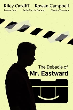 Poster The Debacle of Mr. Eastward 2023
