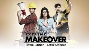 poster Extreme Makeover Home Edition Latin America