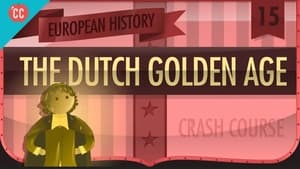 Crash Course European History Dutch Golden Age