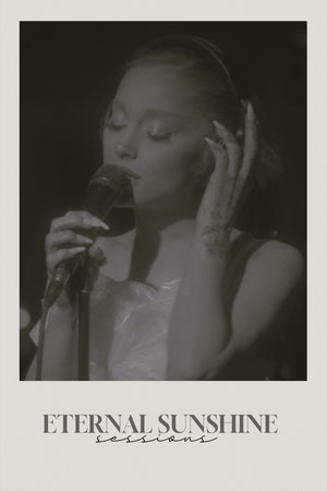 Ariana Grande: eternal sunshine sessions