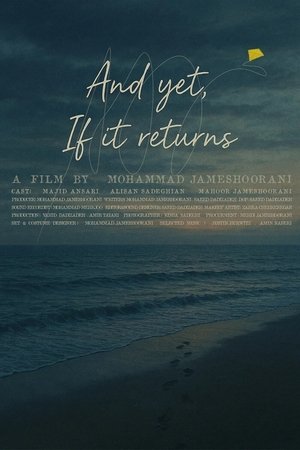 And Yet, If It Returns