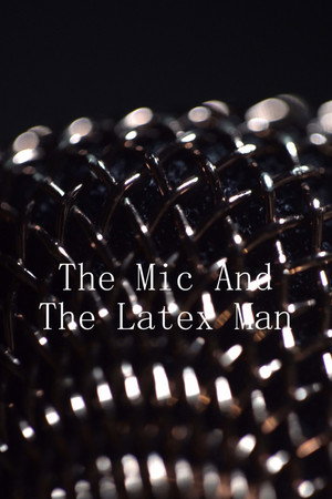 The Mic And The Latex Man 2