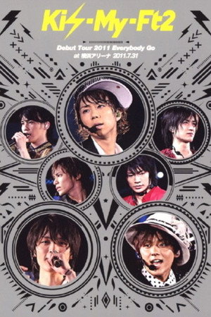 Kis-My-Ft2 Debut Tour 2011 Everybody Go at Yokohama Arena 2011.7.31