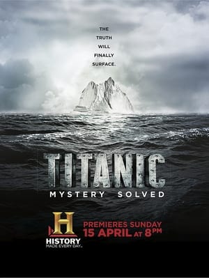 Poster Titanic at 100: Mystery Solved 2012